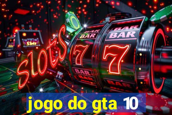 jogo do gta 10